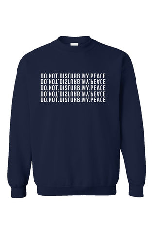 Do.Not.Disturb.My.Peace Navy Crewneck